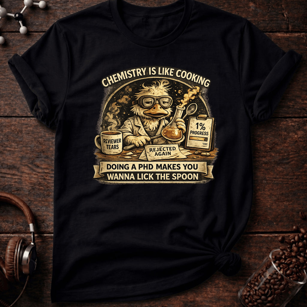 Chemistry is like Cooking Tee