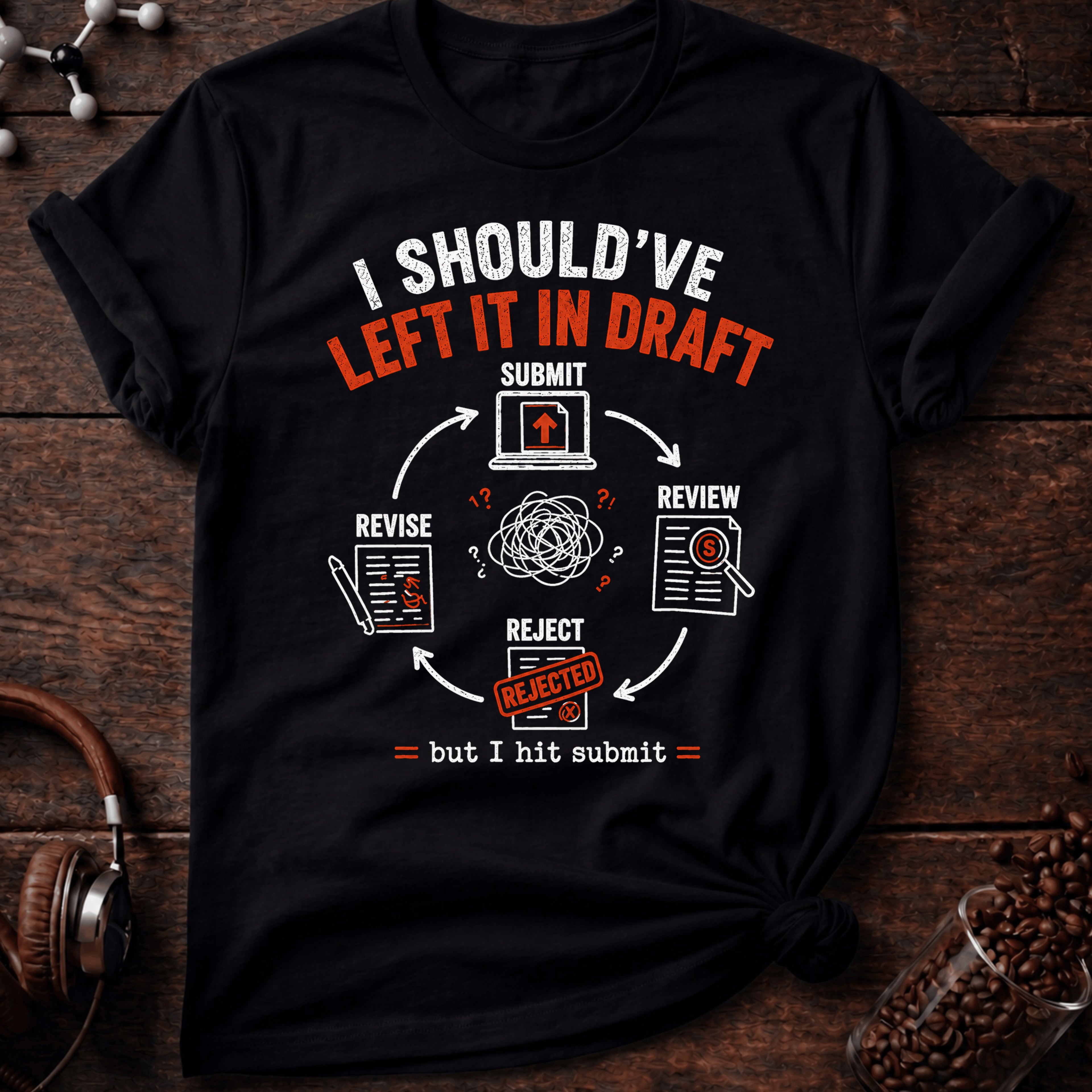 I Should Have Left it in Draft Tee