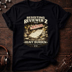 Resisting Reviewer 2 Tee