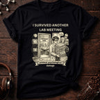 I Survived Another Lab Meeting Tee