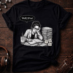 Well #$%! Tee