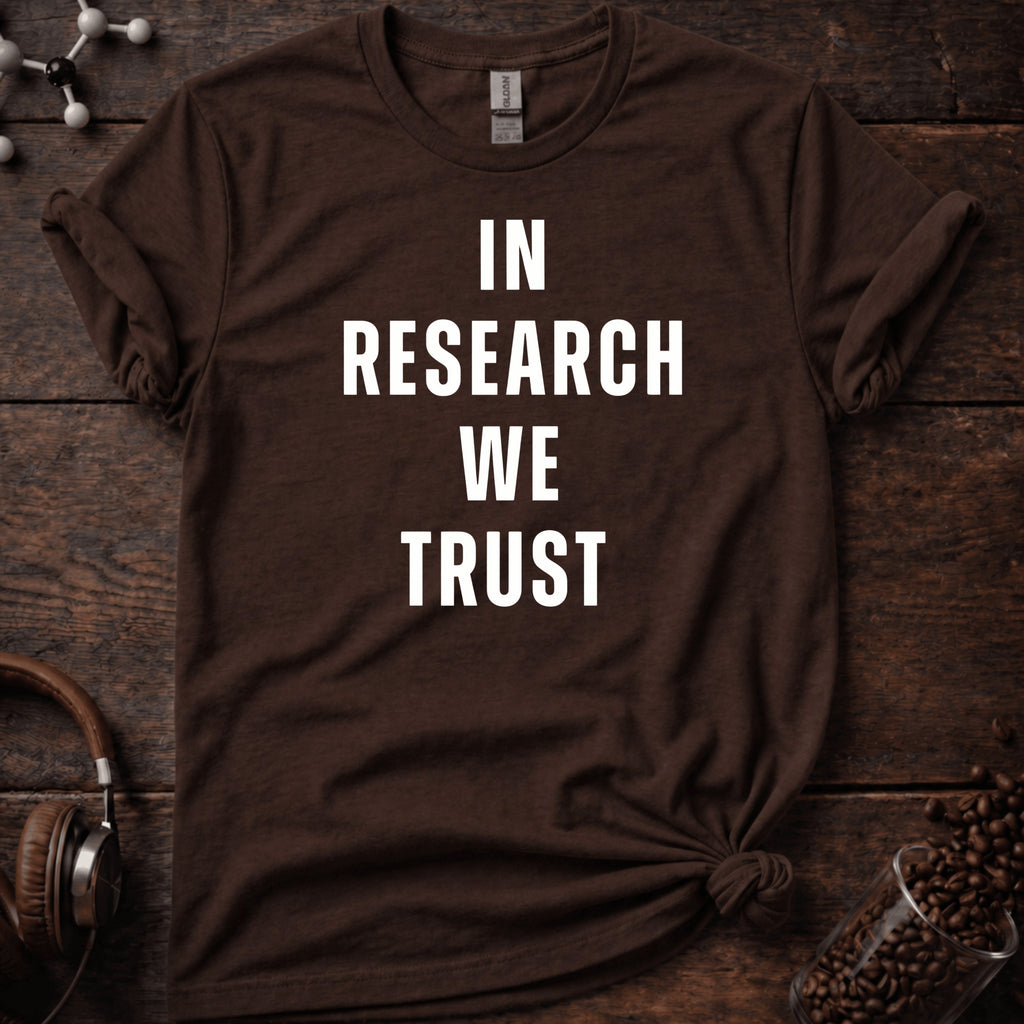 In Research we Trust Tee