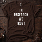 In Research we Trust Tee