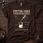 Pipetting Under Extreme Emotional Distress Tee