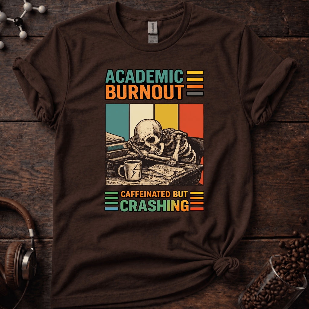 Academic Burnout Tee