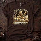 Chemistry is like Cooking Tee