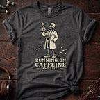 Running on Caffeine and Spite Tee