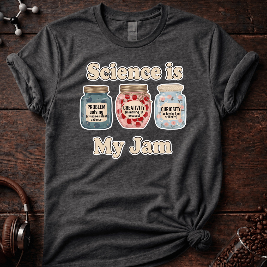 Science is My Jam Tee