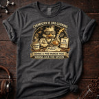 Chemistry is like Cooking Tee