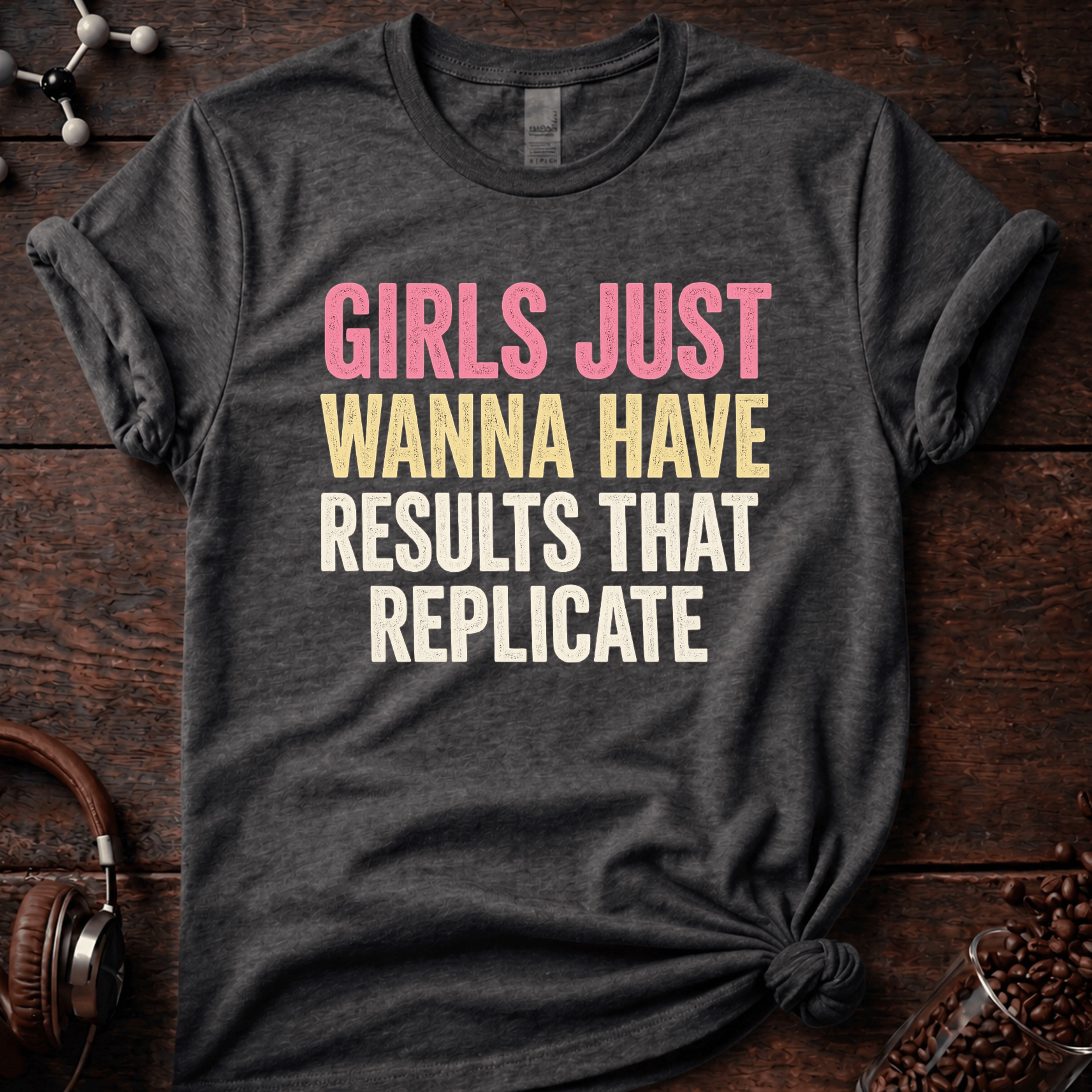 Girls Just Wanna.. Tee