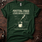 Pipetting Under Extreme Emotional Distress Tee