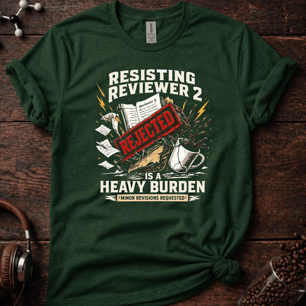 Resisting Reviewer 2 Tee