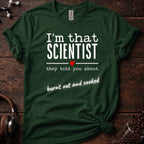 I'm That Scientist They Told You About Tee