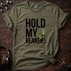 Hold My Beaker T-Shirt