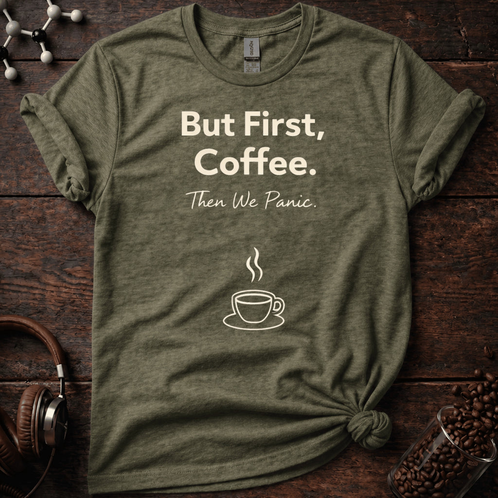 But First we Coffee Tee