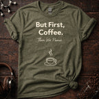 But First we Coffee Tee