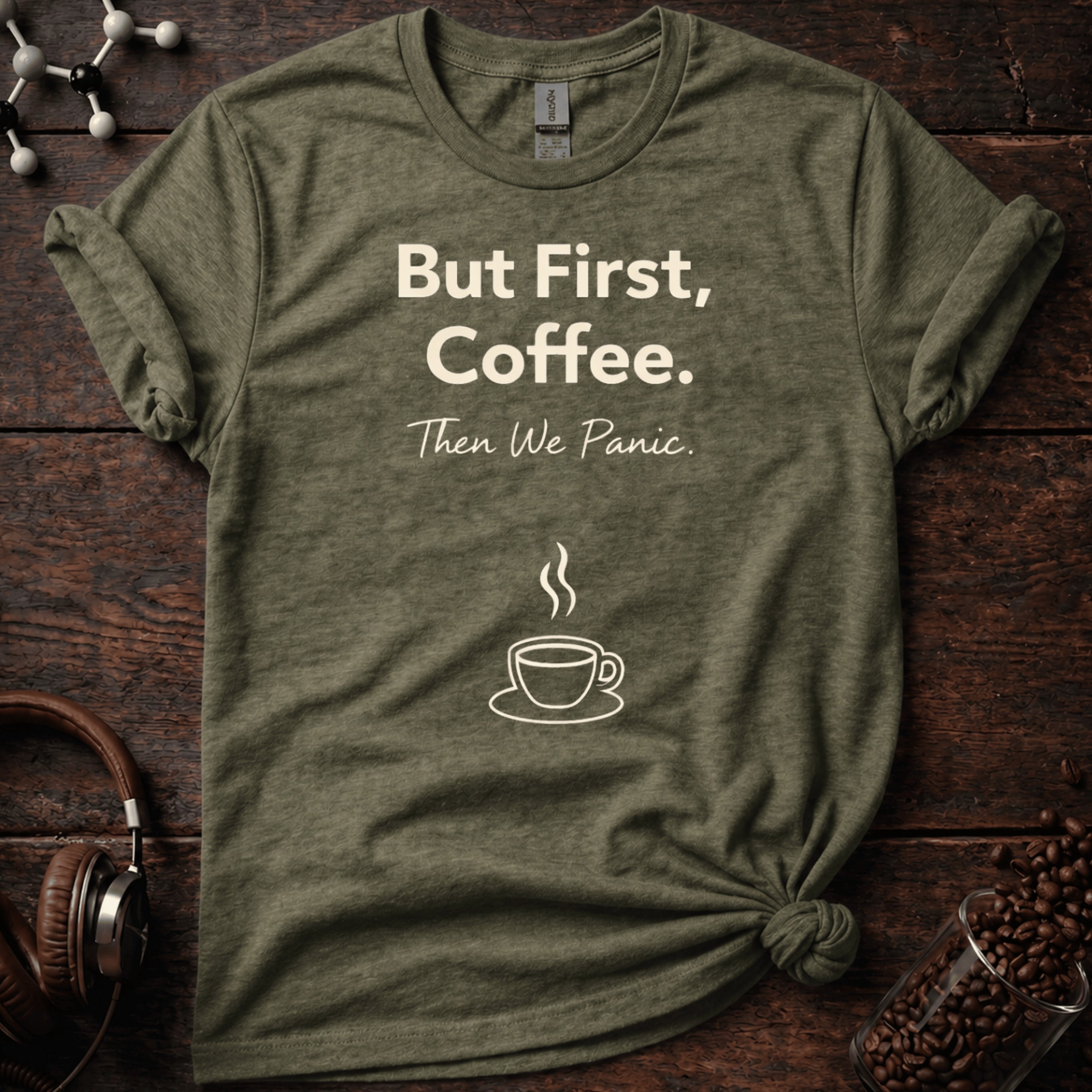 But First we Coffee Tee
