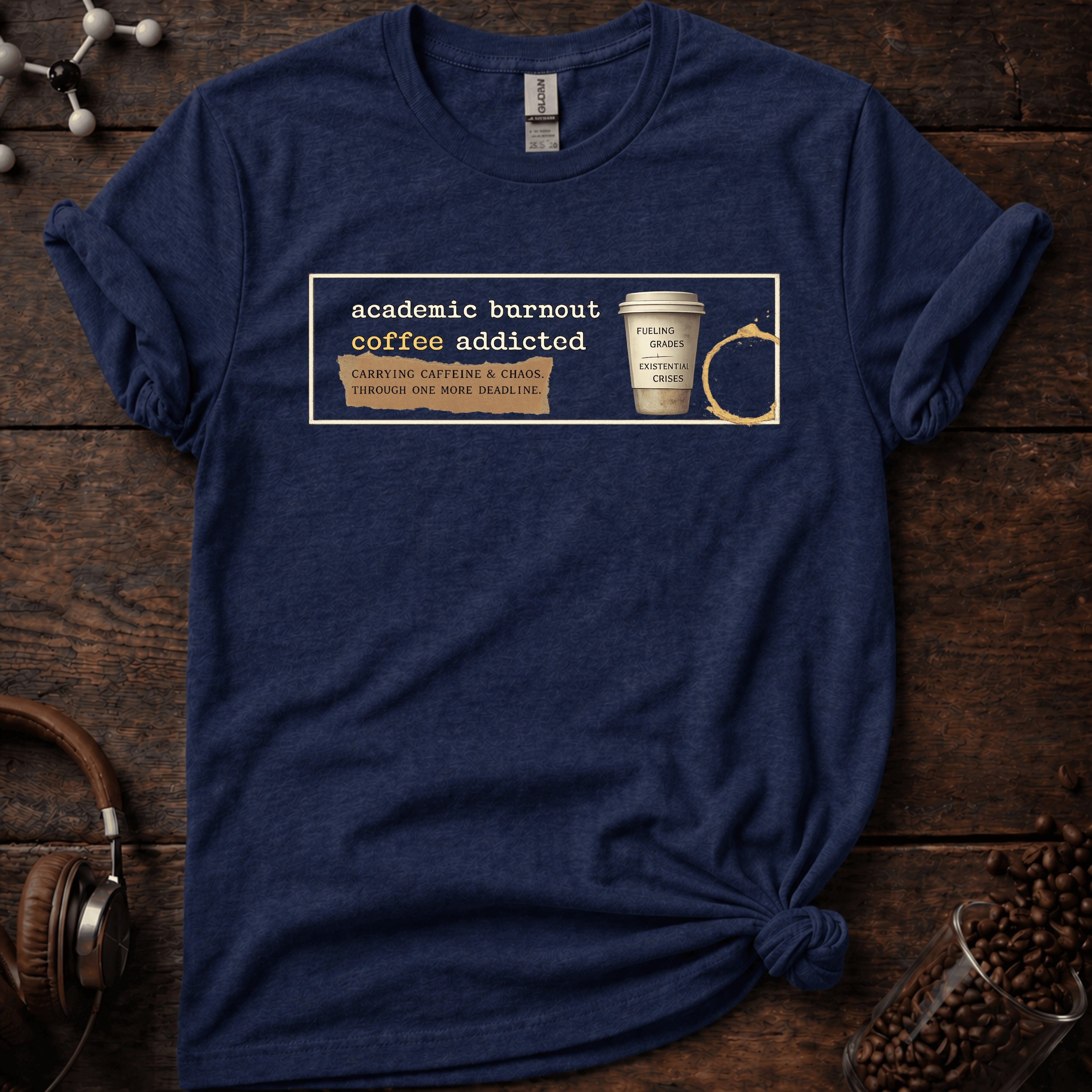 Academic Burnout, Coffee Addicted Tee