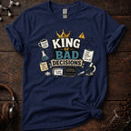 King of Bad Decisions Tee