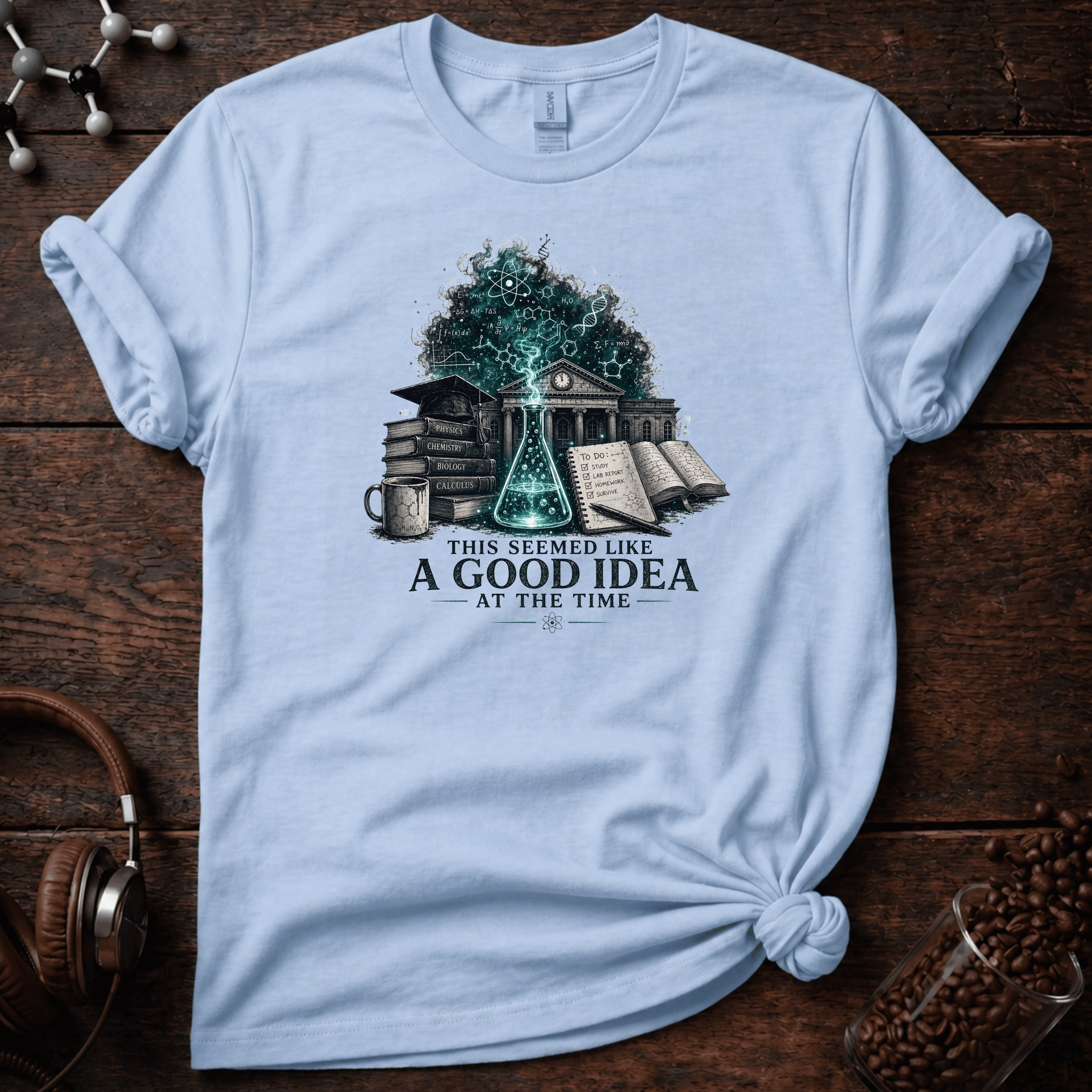 A Good Idea at the Time Tee