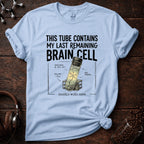 Last Remaining Brain Cell Tee