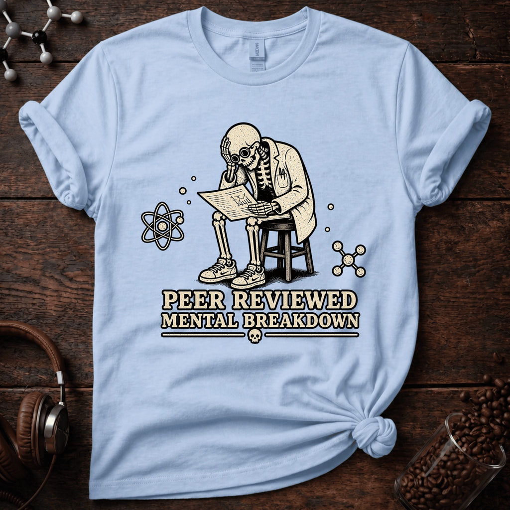 Peer Reviewed Mental Breakdown Tee