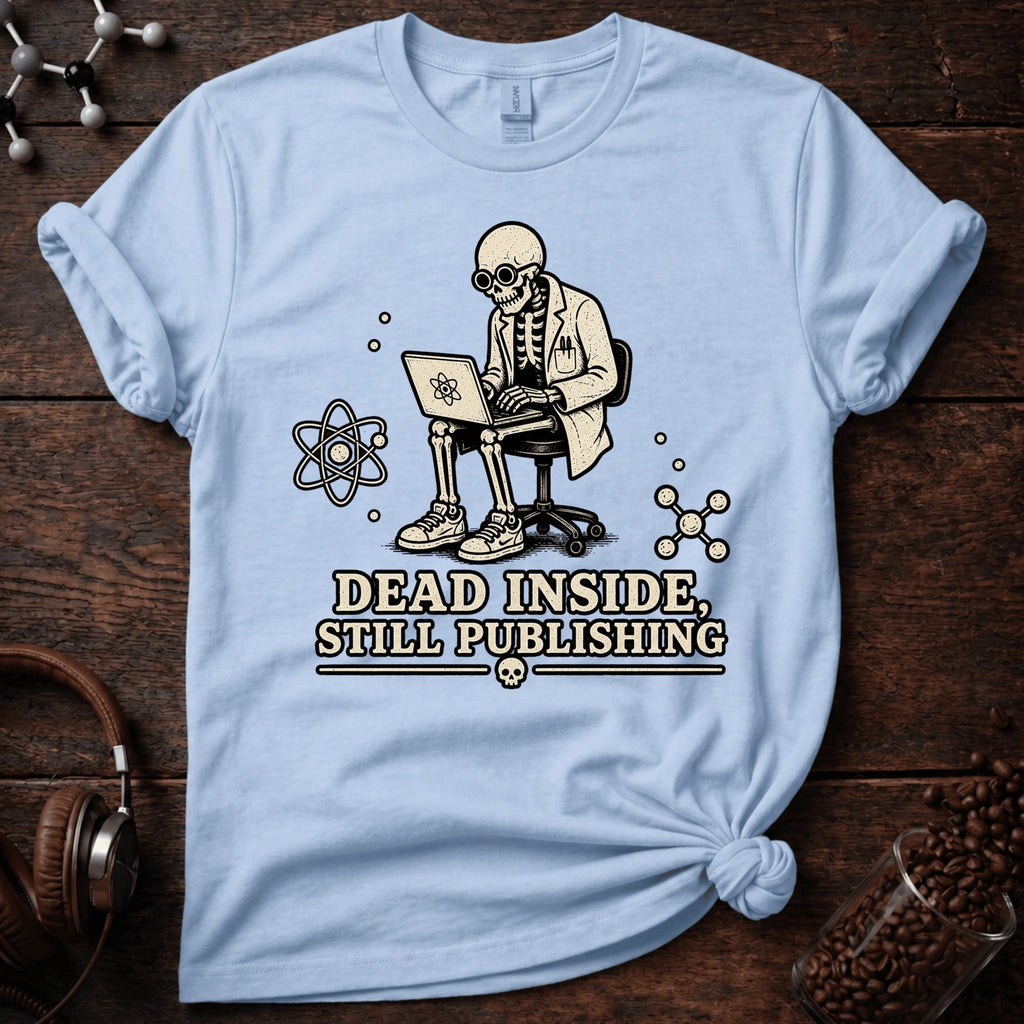 Dead Inside, Still Publishing Tee