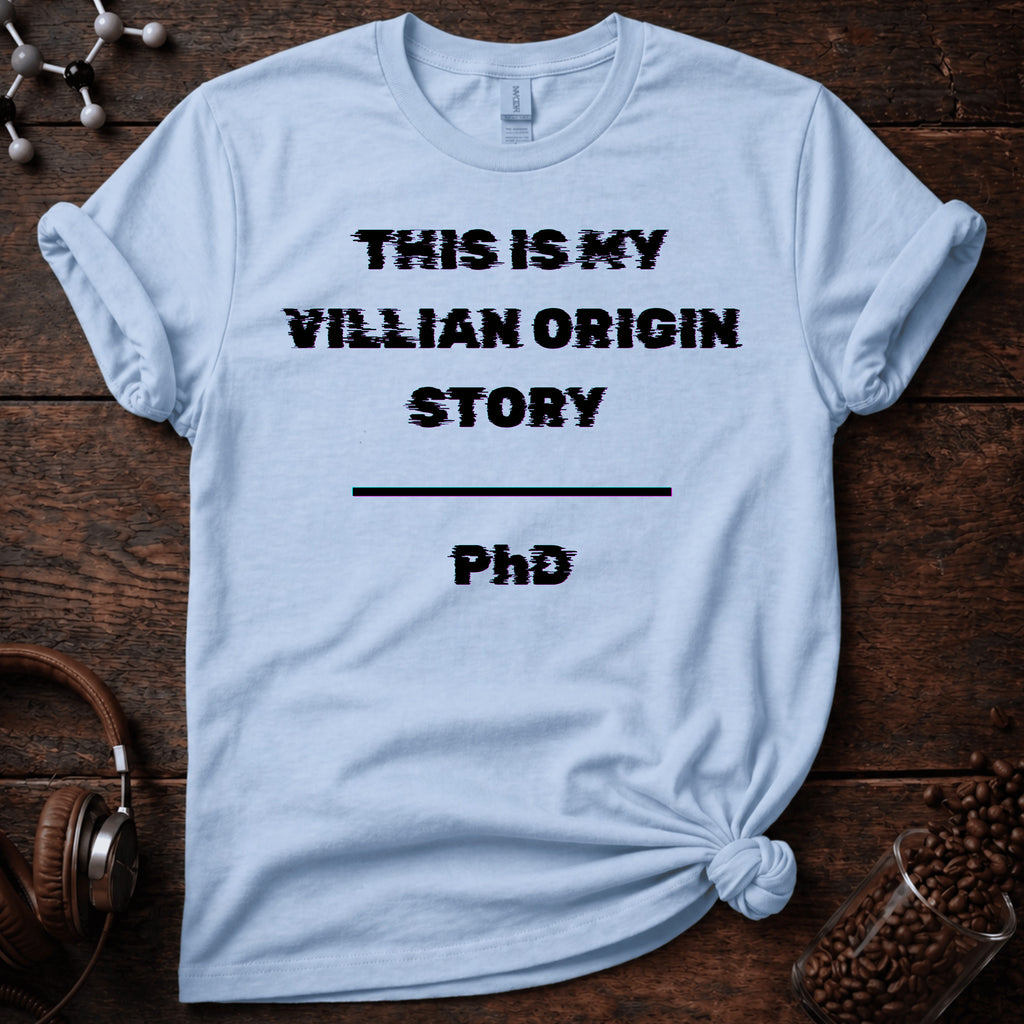 PhD Origin Story Tee