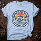 Remember who you are Tee