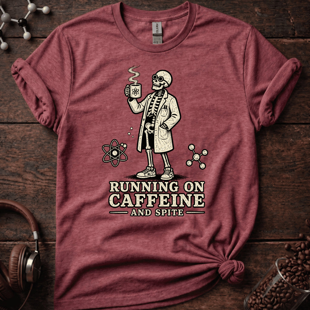 Running on Caffeine and Spite Tee