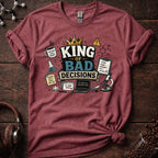 King of Bad Decisions Tee