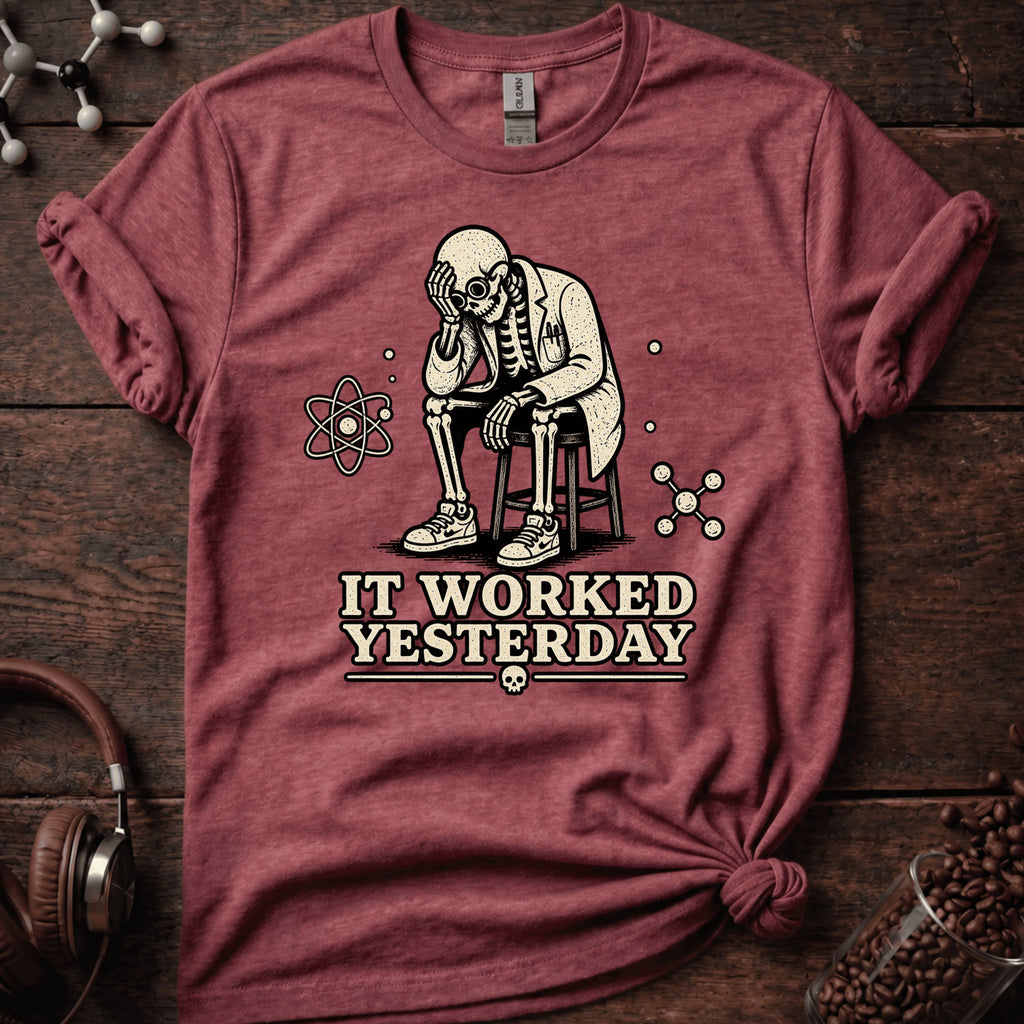 It Worked Yesterday Tee