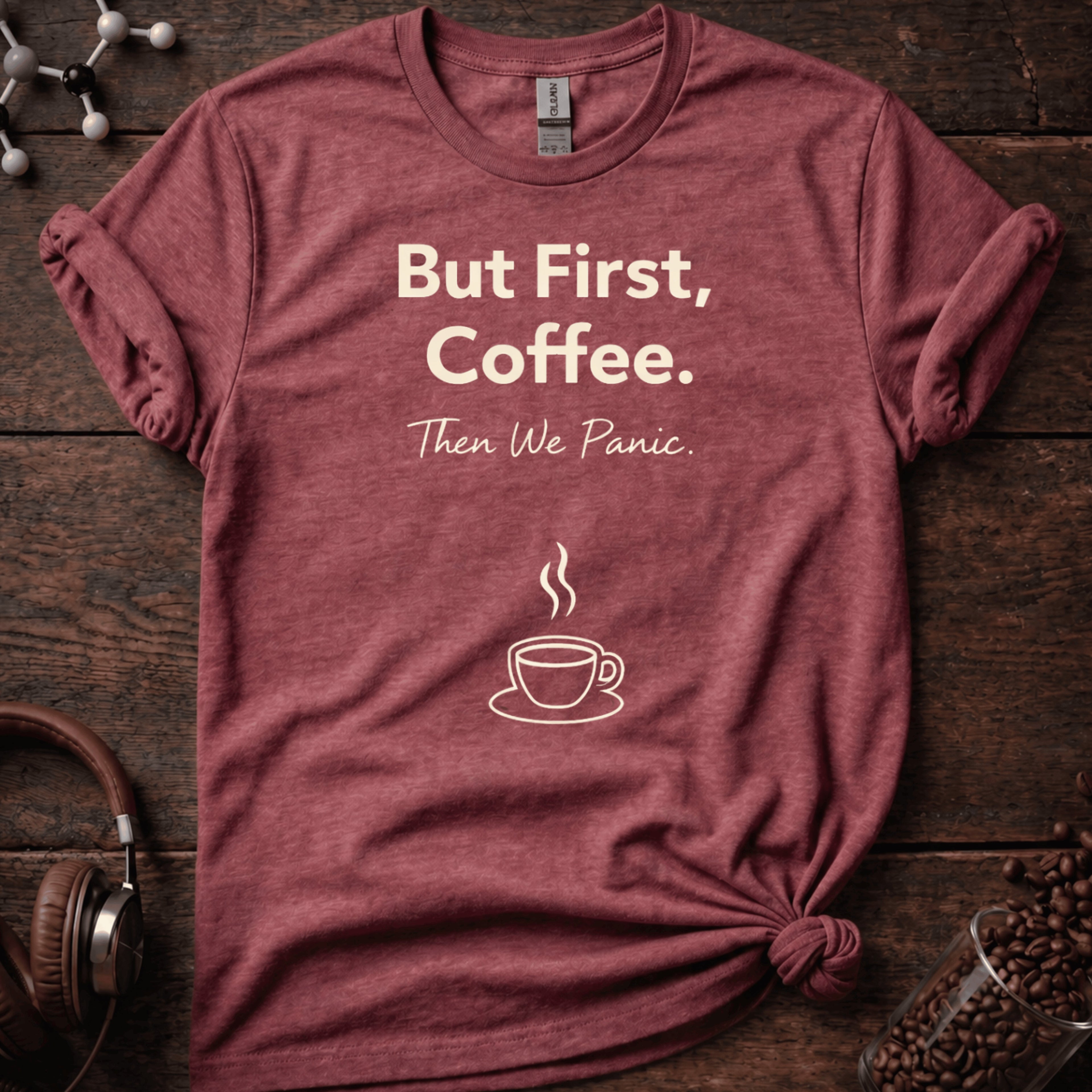 But First we Coffee Tee