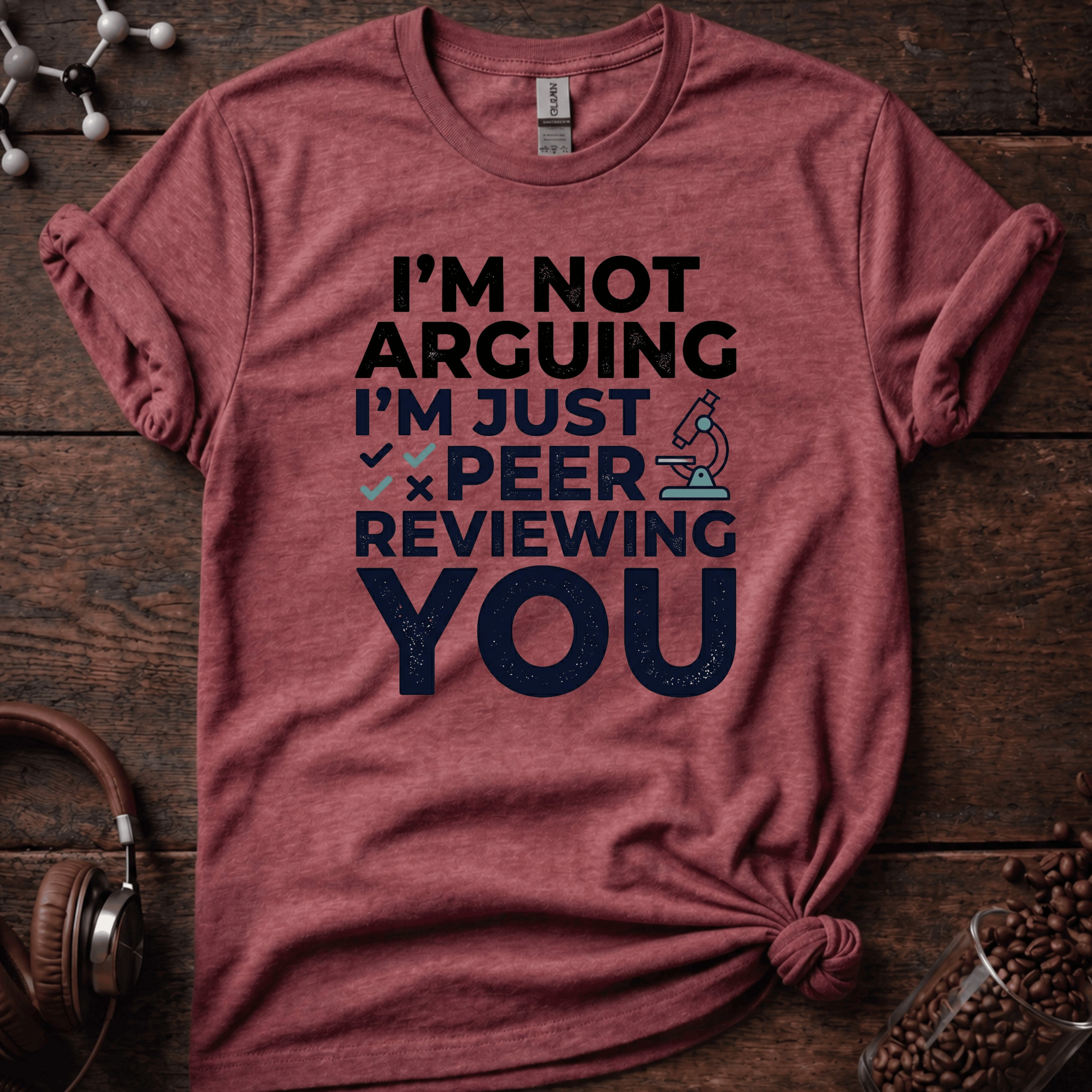 I'm Not Arguing  T-Shirt