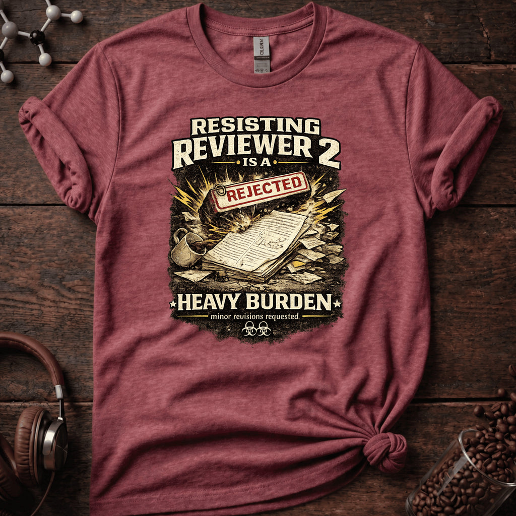 Resisting Reviewer 2 Tee