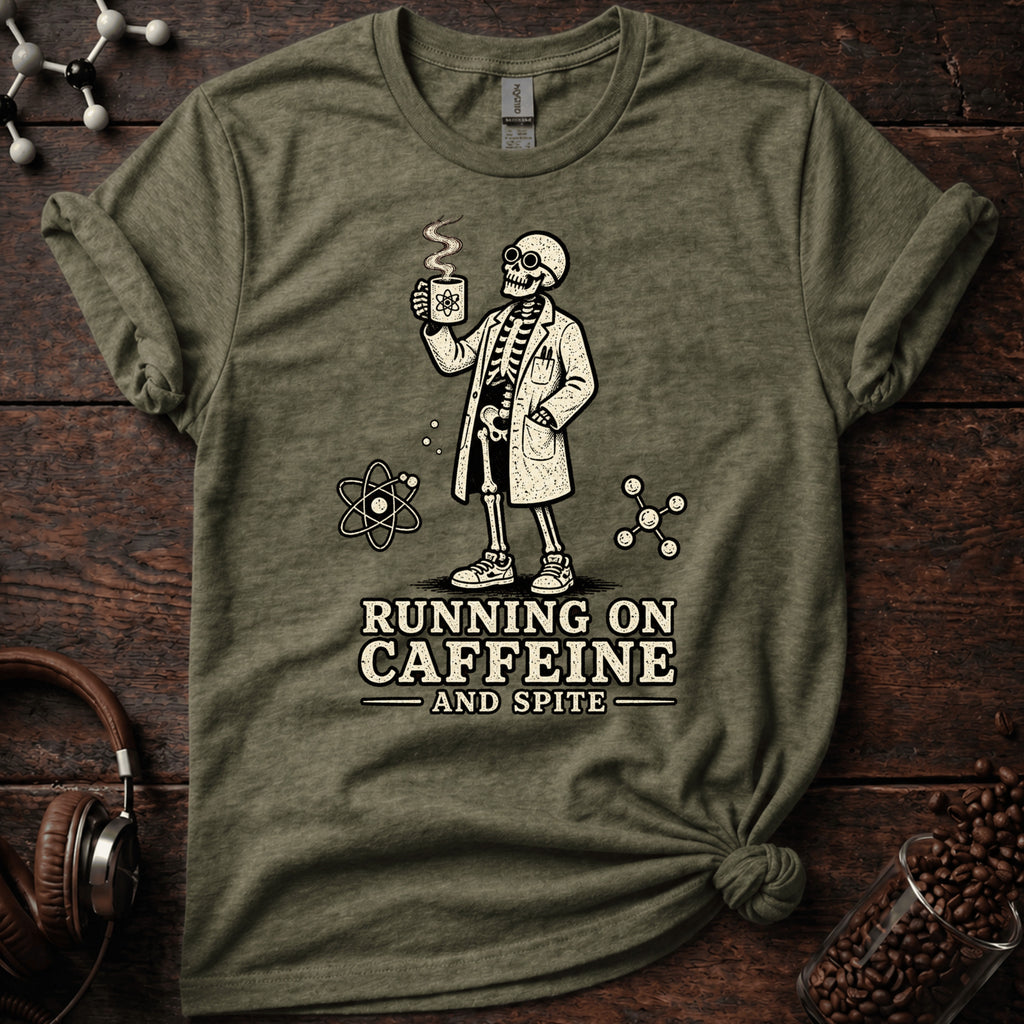 Running on Caffeine and Spite Tee