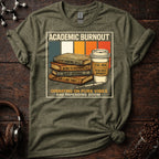 Academic Burnout Operating on Pure Vibes Tee