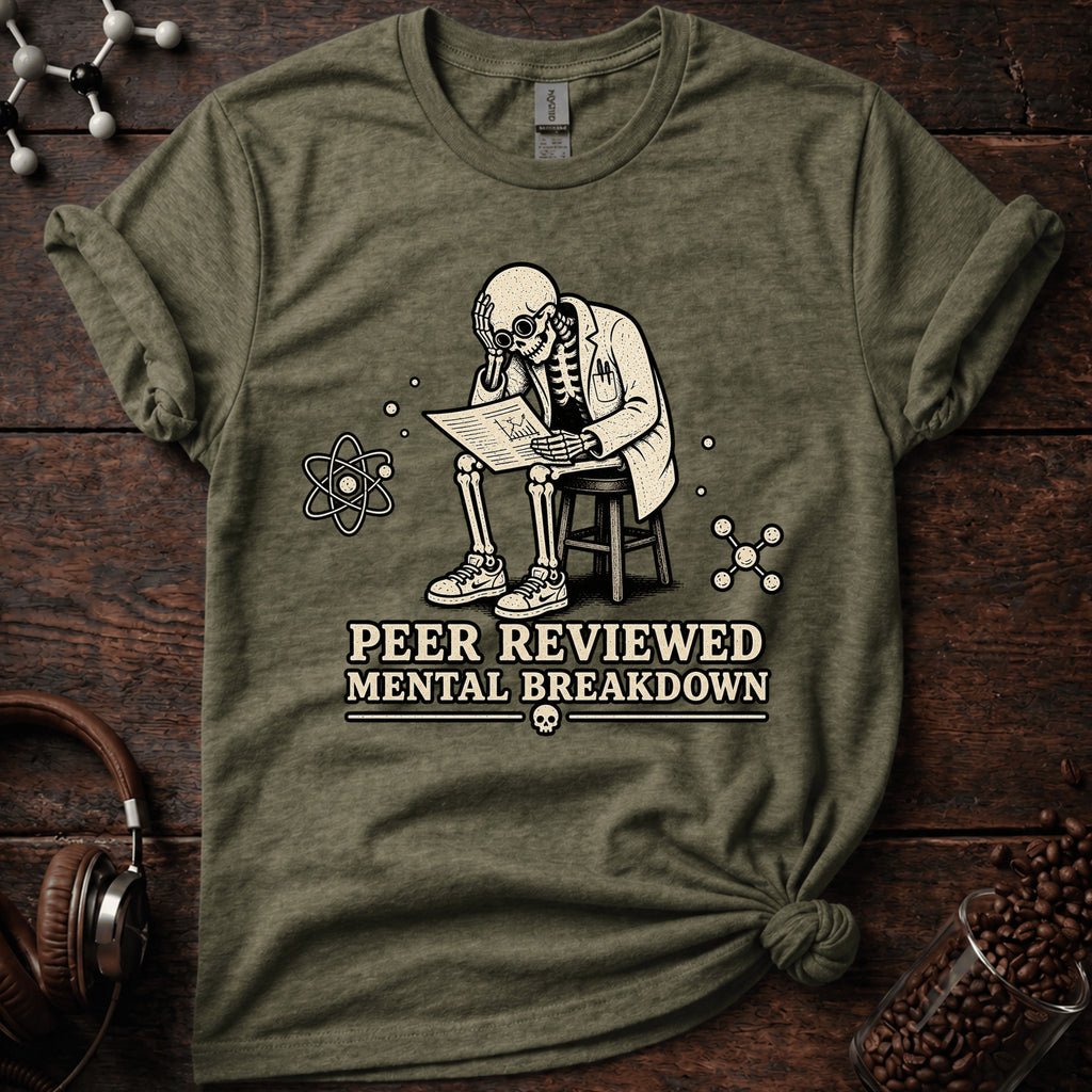Peer Reviewed Mental Breakdown Tee