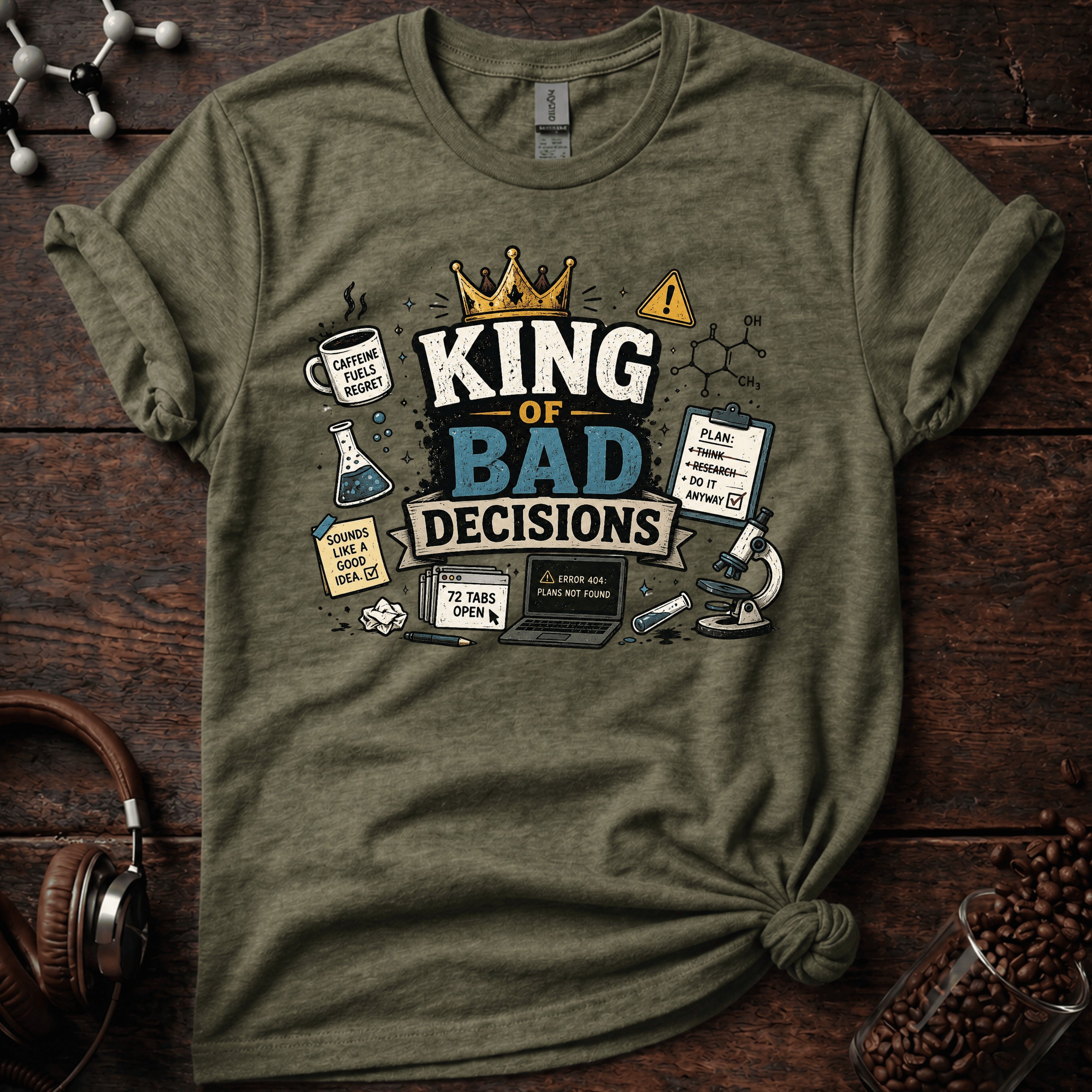 King of Bad Decisions Tee