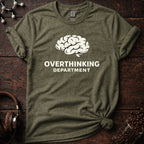 Overthinking Department Tee