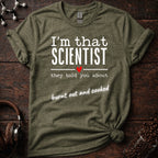 I'm That Scientist They Told You About Tee