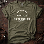 No Thoughts Left Tee