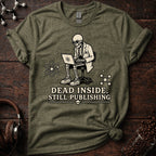 Dead Inside, Still Publishing Tee