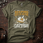 Keeping Your Cells Alive Tee