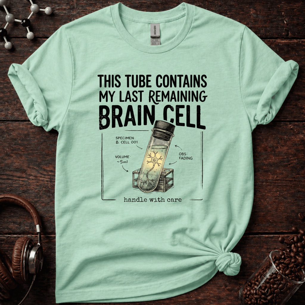 Last Remaining Brain Cell Tee