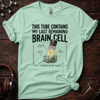 Last Remaining Brain Cell Tee