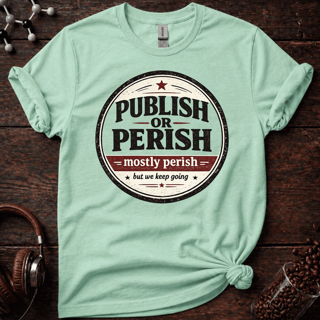 Publish or Perish Tee
