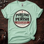 Publish or Perish Tee