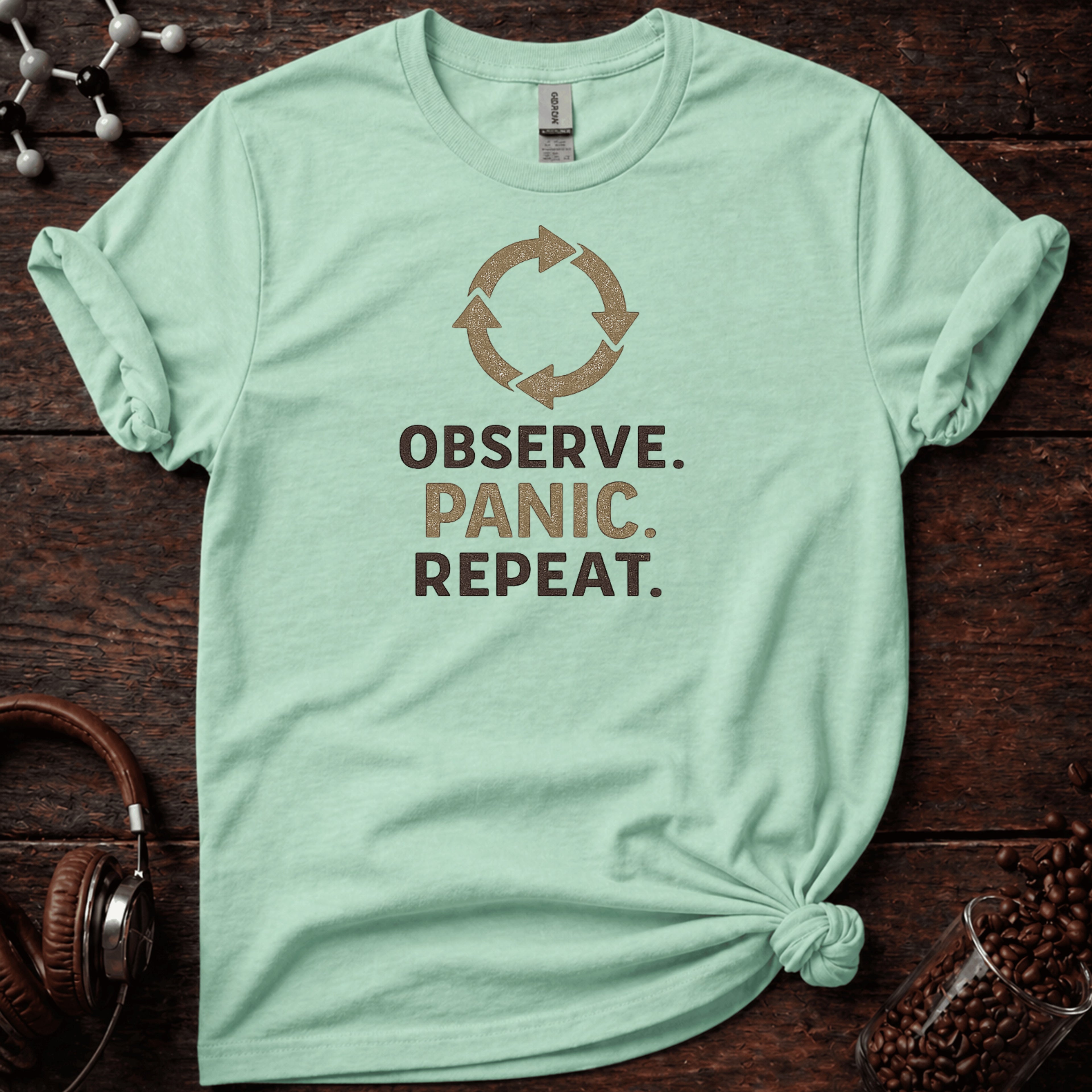 Observe, Panic, Repeat Tee