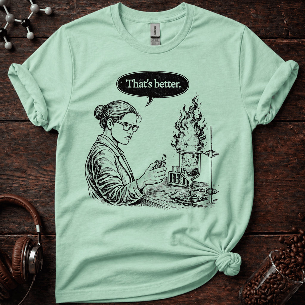 That's Better Tee